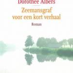 Zeemansgraf voor een kort verhaal - Doroth&eacute;e Albers
